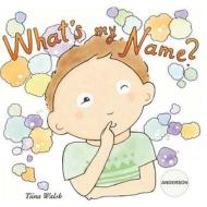 What's My Name? Anderson di Tiina Walsh edito da Createspace Independent Publishing Platform