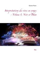 Interprétations des rêves en songes : Volume 1, Noir et Blan di Karine Poyet edito da Books on Demand