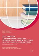 25 Years of Transformations of Higher Education Systems in Post-Soviet Countries edito da Springer International Publishing
