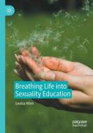 Breathing Life into Sexuality Education di Louisa Allen edito da Springer International Publishing