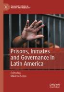 Prisons, Inmates and Governance in Latin America edito da Springer International Publishing