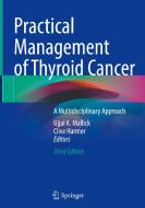 Practical Management of Thyroid Cancer edito da Springer International Publishing