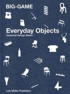 Big-game: Everyday Objects di Big-Game edito da Birkhauser Verlag Ag