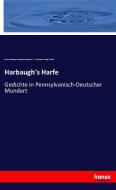 Harbaugh's Harfe di Henry Harbaugh, Benjamin Bausman, C. Z. (Clement Zwingli) Weiser edito da hansebooks