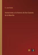 Anotaciones a la historia de Don Quixote de la Mancha di D. Juan Bowle edito da Outlook Verlag