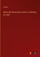 Album des literarischen Vereins in Nürnberg für 1844 di Anonym edito da Outlook Verlag
