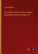 The People's Guide a Business, Political and Religious Directory of Marion Co. di Cline & McHaffie edito da Outlook Verlag