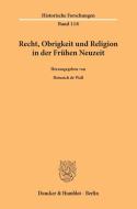 Recht, Obrigkeit und Religion in der Frühen Neuzeit. edito da Duncker & Humblot GmbH