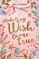 Make My Wish Come True di Jana Schäfer edito da Ravensburger Verlag