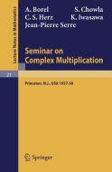 Seminar on Complex Multiplication di A. Borel, S. Chowla, C. S. Herz, K. Iwasawa, J. P. Serre edito da Springer Berlin Heidelberg