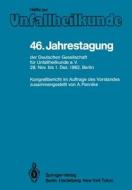 46. Jahrestagung der Deutschen Gesellschaft für Unfallheilkunde e.V. edito da Springer Berlin Heidelberg