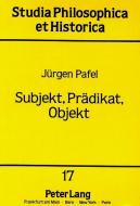 Subjekt, Prädikat, Objekt di Jürgen Pafel edito da Lang, Peter GmbH