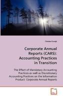 Corporate Annual Reports (CARS): Accounting Practices in Transition di Cronjé Christo edito da VDM Verlag