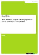 Isaac Bashevis Singers Autobiographische Skizze Ein Tag In Coney Island di Nora Gielke edito da Grin Publishing
