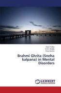 Brahmi Ghrita (Sneha kalpana) in Mental Disorders di Kapil Yadav, K. R. C. Reddy, Vikas Kumar edito da LAP Lambert Academic Publishing