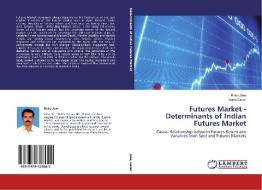 Futures Market - Determinants of Indian Futures Market di Babu Jose, Daniel Lazar edito da LAP Lambert Academic Publishing