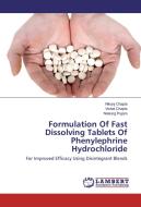 Formulation Of Fast Dissolving Tablets Of Phenylephrine Hydrochloride di Nikunj Chapla, Vishal Chapla, Naisarg Pujara edito da LAP Lambert Academic Publishing