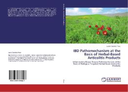 IBD Pathomechanism at the Basis of Herbal-Based Anticolitis Products di Lucia Camelia Pirvu edito da LAP Lambert Academic Publishing