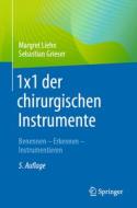 1x1 der chirurgischen Instrumente di Sebastian Grieser, Margret Liehn edito da Springer Berlin Heidelberg