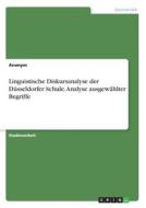 Linguistische Diskursanalyse der Düsseldorfer Schule. Analyse ausgewählter Begriffe di Anonym edito da GRIN Publishing