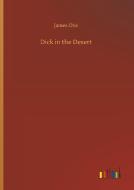 Dick in the Desert di James Otis edito da Outlook Verlag