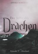 Der Sohn des Drachen di Annika Schuster edito da Books on Demand