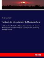Handbuch der internationalen Nachlassbehandlung di Ferdinand Böhm edito da hansebooks