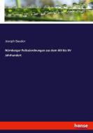 Nürnberger Polizeiordnungen aus dem XIII bis XV Jahrhundert di Joseph Baader edito da hansebooks