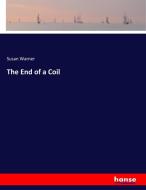 The End of a Coil di Susan Warner edito da hansebooks