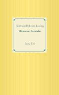 Minna von Barnhelm oder das Soldatenglück di Gotthold Ephraim Lessing edito da Books on Demand