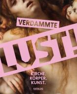 Verdammte Lust! edito da Hirmer Verlag GmbH