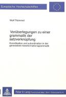 Vorüberlegungen zu einer Grammatik der Satzverknüpfung di Wolf Thümmel edito da Lang, Peter GmbH