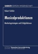 Musicalproduktionen di Hubert Schafer edito da Deutscher Universitätsverlag