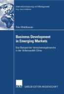 Business Development in Emerging Markets di Timo Waldhauser edito da Deutscher Universitätsverlag