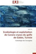 Ecobiologie et exploitation de Caranx crysos du golfe de Gabès, Tunisie di Ayda Sley edito da Editions universitaires europeennes EUE