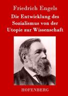 Die Entwicklung des Sozialismus von der Utopie zur Wissenschaft di Friedrich Engels edito da Hofenberg