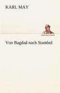 Von Bagdad nach Stambul di Karl May edito da TREDITION CLASSICS