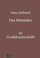 Das Mittelalter di Hans Delbrück edito da Outlook Verlag