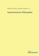 Systematische Philosophie di Wilhelm Wundt, U. A., Wilhelm Dilthey edito da Literaricon Verlag