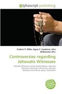 Controversies regarding Jehovahs Witnesses edito da Alphascript Publishing