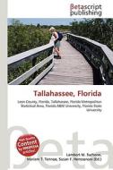Tallahassee, Florida di Lambert M. Surhone, Miriam T. Timpledon, Susan F. Marseken edito da Betascript Publishing