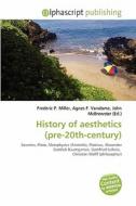 History Of Aesthetics (pre-20th-century) edito da Betascript Publishing