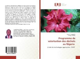 Programme de valorisation des déchets au Nigeria di Peter C. Ekweozoh, Enang E. Moma edito da Editions universitaires europeennes EUE