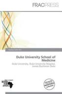 Duke University School Of Medicine edito da Frac Press
