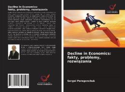 DECLINE IN ECONOMICS: FAKTY, PROBLEMY, R di SERGEI PEREGONCHUK edito da LIGHTNING SOURCE UK LTD