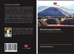 Structure pyramidale di Andrey Tikhomirov edito da Editions Notre Savoir