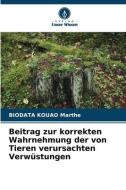 Beitrag zur korrekten Wahrnehmung der von Tieren verursachten Verwüstungen di Biodata Kouao Marthe edito da Verlag Unser Wissen