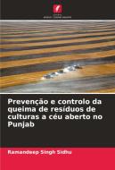 Prevenção e controlo da queima de resíduos de culturas a céu aberto no Punjab di Ramandeep Singh Sidhu edito da Edições Nosso Conhecimento