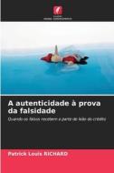 A autenticidade à prova da falsidade di Patrick Louis Richard edito da Edições Nosso Conhecimento