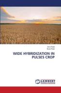 WIDE HYBRIDIZATION IN PULSES CROP di Armi Patel, Rutul Patel edito da LAP LAMBERT Academic Publishing